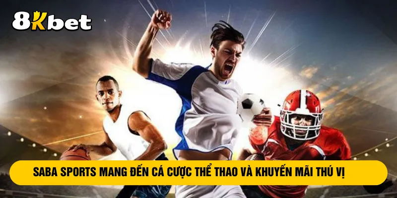 saba-sports-mang-den-ca-cuoc-the-thao-va-khuyen-mai-thu-vi