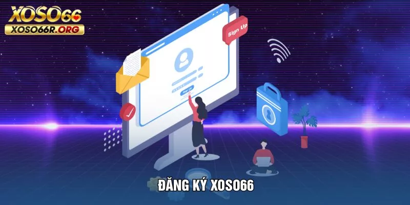 Hướng dẫn đăng ký XOSO66 đầy đủ và chi tiết cho người mới